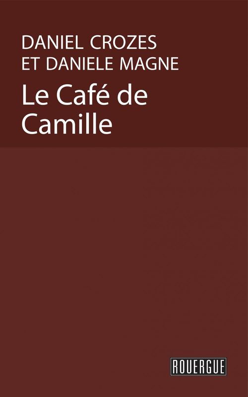 ebook cover of Le Café de Camille, by Daniel Crozes