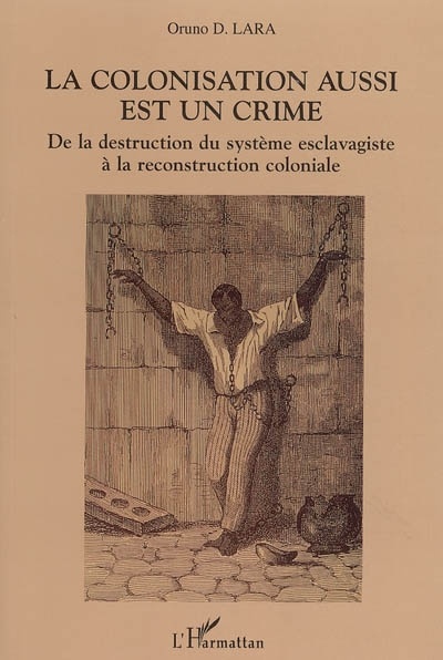 Couverture ebook de La colonisation aussi est un crime, de Oruno denis Lara