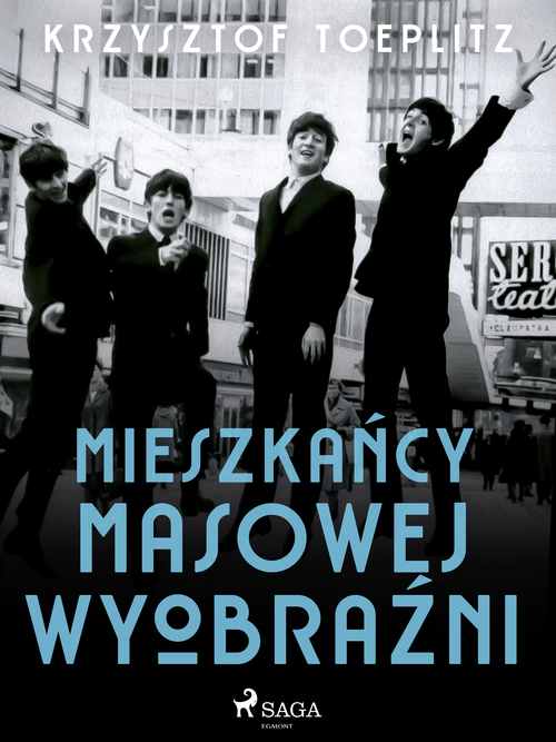 Couverture ebook de Mieszka´ncy masowej wyobra´zni, de Krzysztof Toeplitz