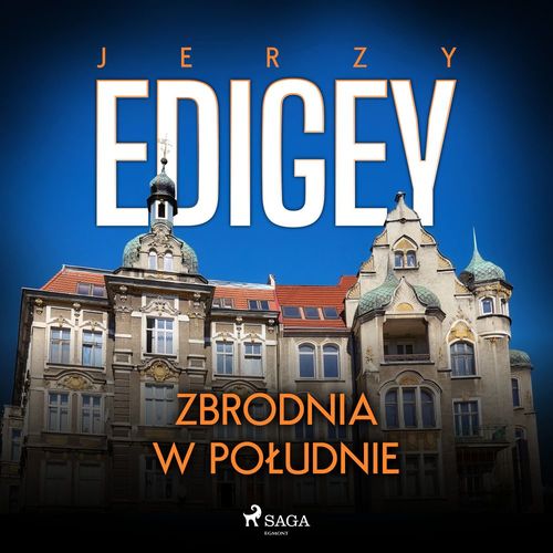 Couverture audiobook de Zbrodnia w poludnie, de Jerzy Edigey