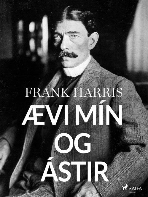 Couverture ebook de Ævi mín og ástir, de Frank Harris