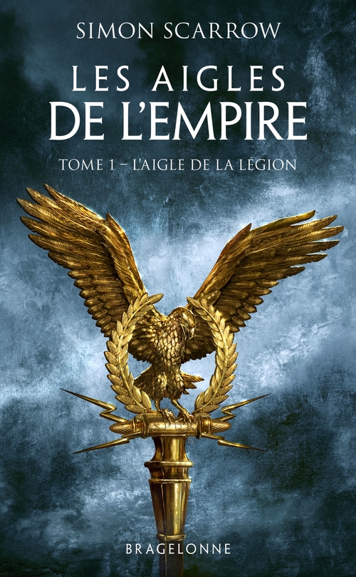 ebook cover of Les Aigles de l'Empire, T1 : L'Aigle de la légion, by Simon Scarrow