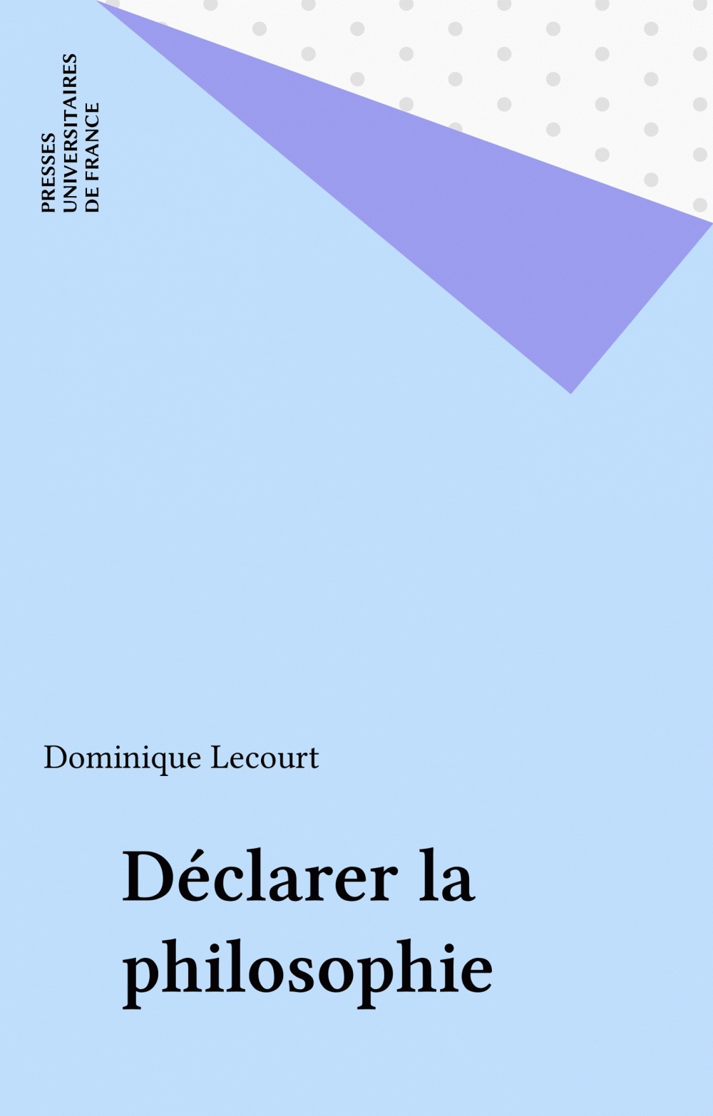 ebook cover of Déclarer la philosophie, by Dominique Lecourt