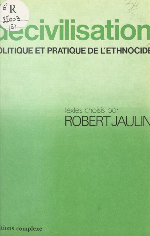 Couverture ebook de La décivilisation, politique et pratique de l'ethnocide, de Aldona Januszewski, Philippe Lukacs, Robert Jaulin