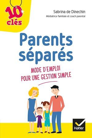 ebook cover of Parents séparés : Mode d'emploi pour une gestion simple, by Sabrina de Dinechin