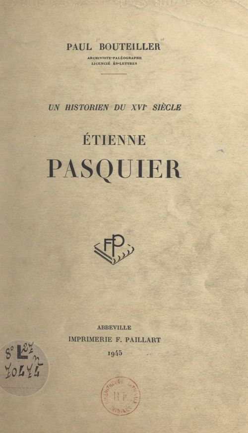 ebook cover of Un historien du XVIe siècle : Étienne Pasquier, by Paul Bouteiller