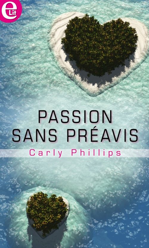 Couverture ebook de Passion sans préavis, de Carly Phillips