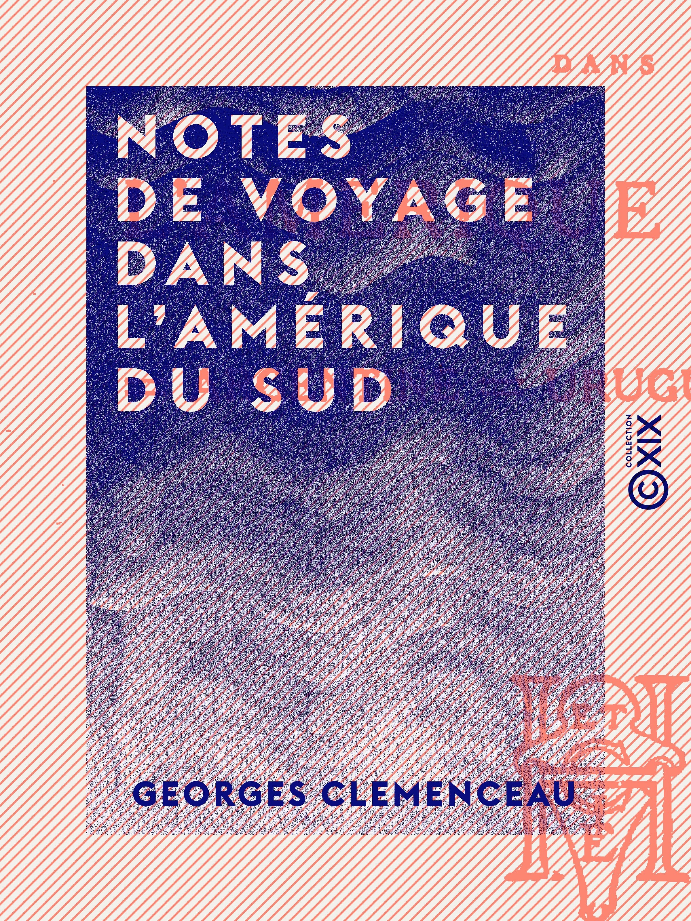 Couverture ebook de Notes de voyage dans l'Amérique du sud, de Georges Clemenceau