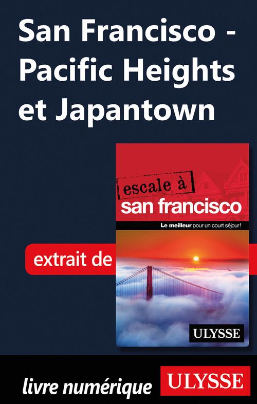 Couverture ebook de San Francisco - Pacific Heights et Japantown, de Alain Legault