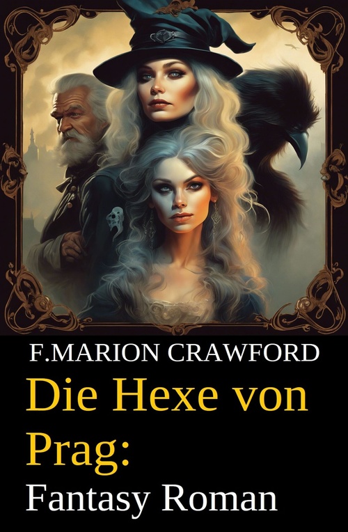 ebook cover of Die Hexe von Prag: Fantasy Roman, by F. Marion Crawford