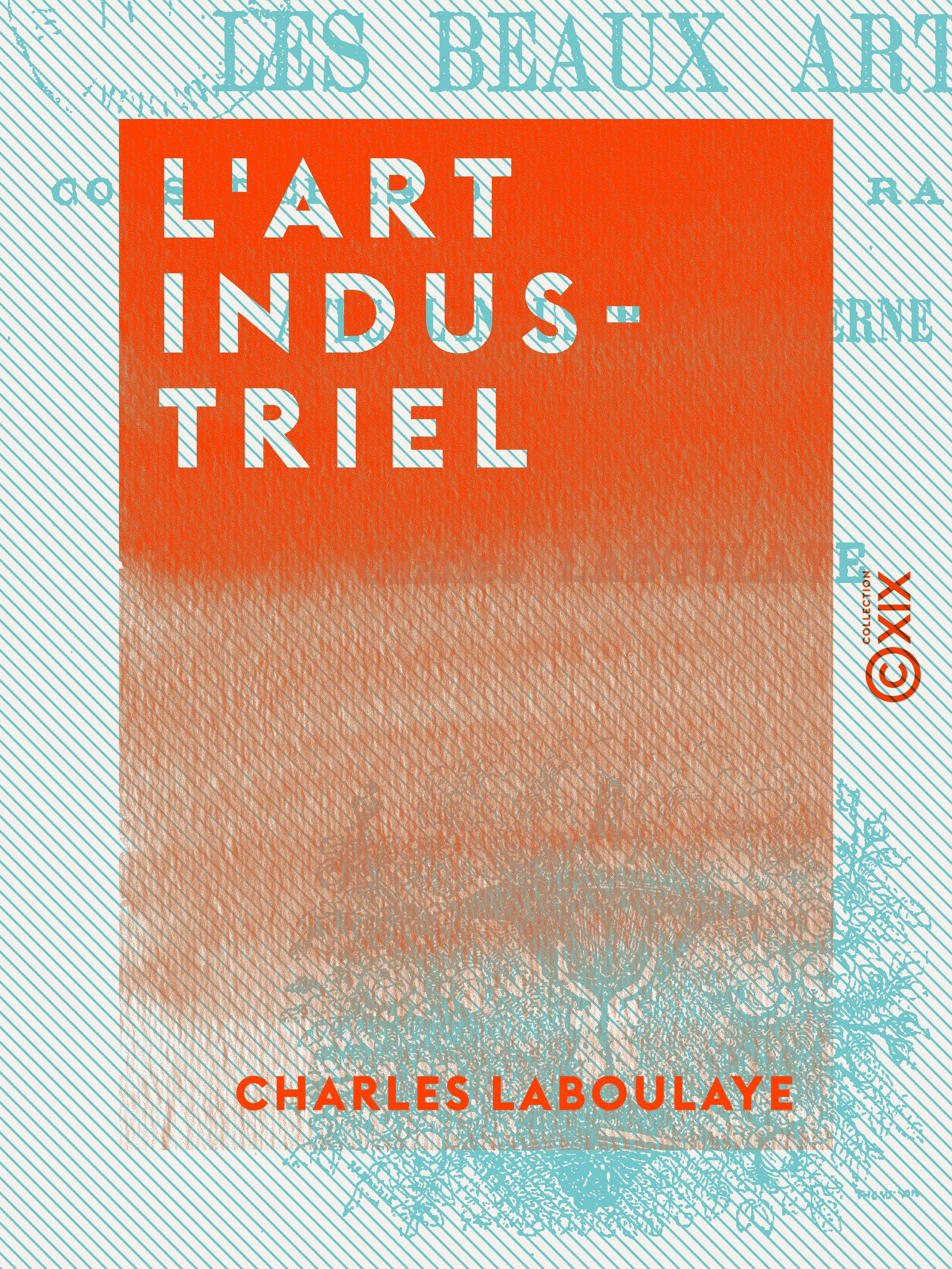 Couverture ebook de L'Art industriel, de Charles Laboulaye