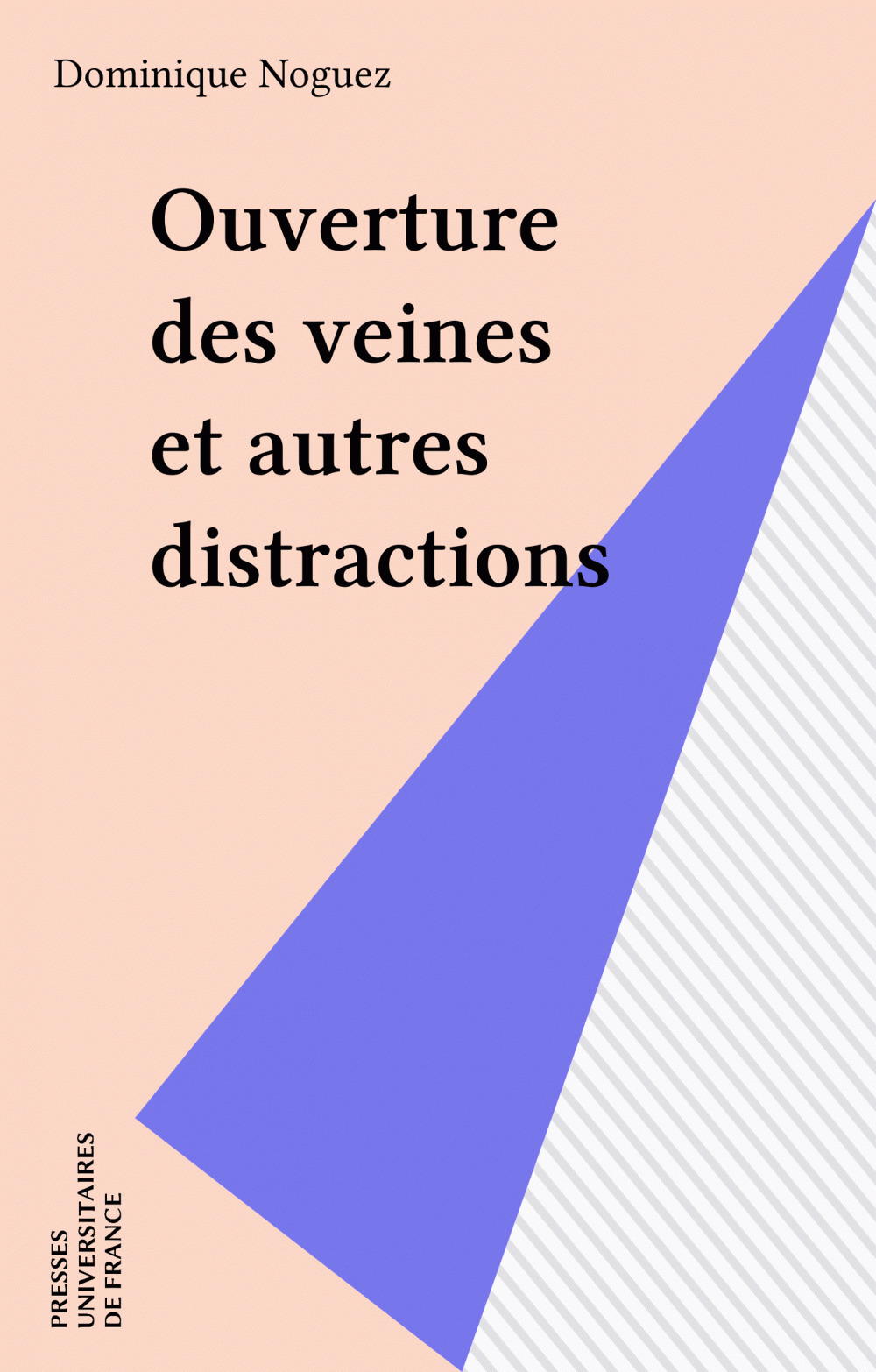 Couverture ebook de Ouverture des veines et autres distractions, de Dominique Noguez