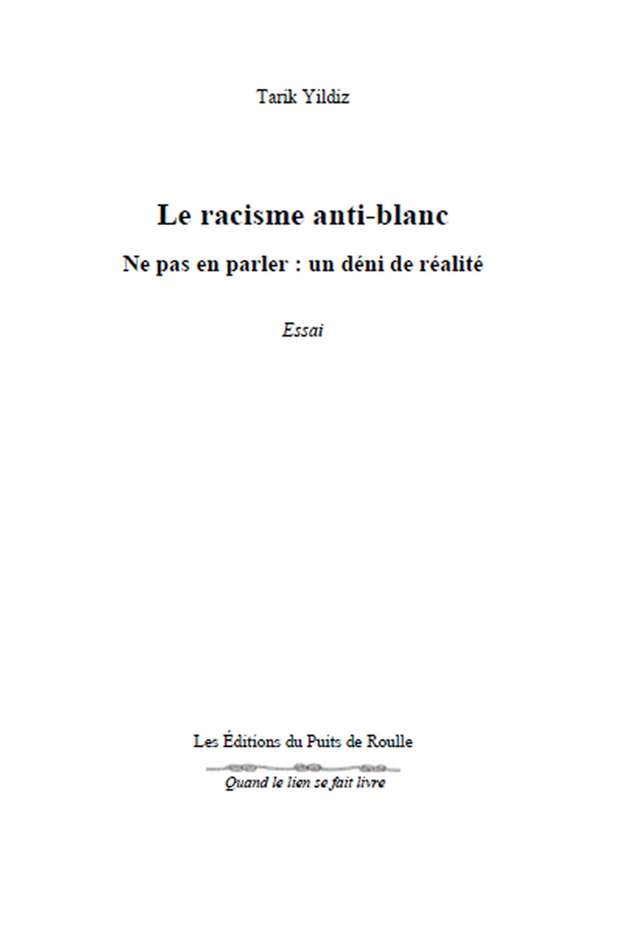 Couverture ebook de Le racisme anti-blanc : ne pas en parler, un déni de réalité, de Tarik Yildiz
