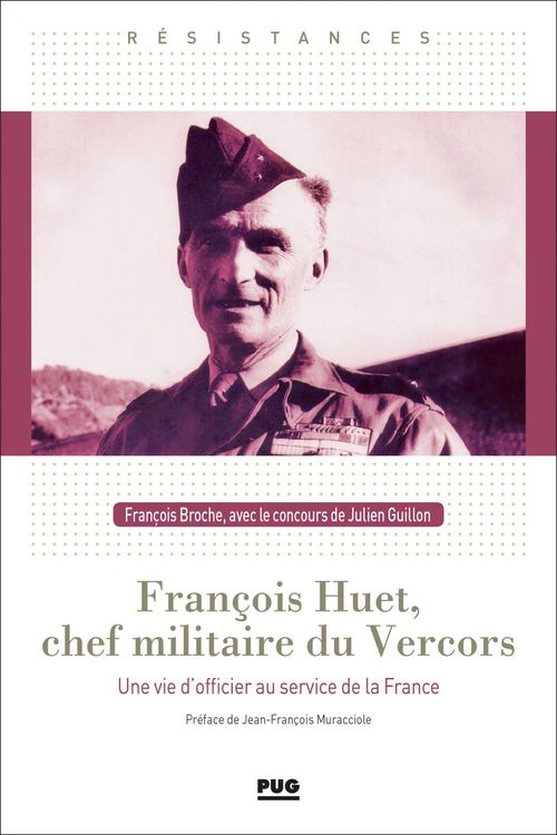 Couverture ebook de François Huet, chef militaire du Vercors, de François Broche, Julien Guillon