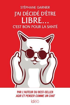 Couverture ebook de J'ai décidé d'être libre... C'est bon pour la santé, de Stéphane Garnier