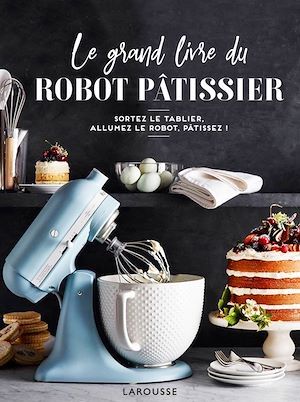 ebook cover of Le grand livre du robot pâtissier, by Mélanie Martin