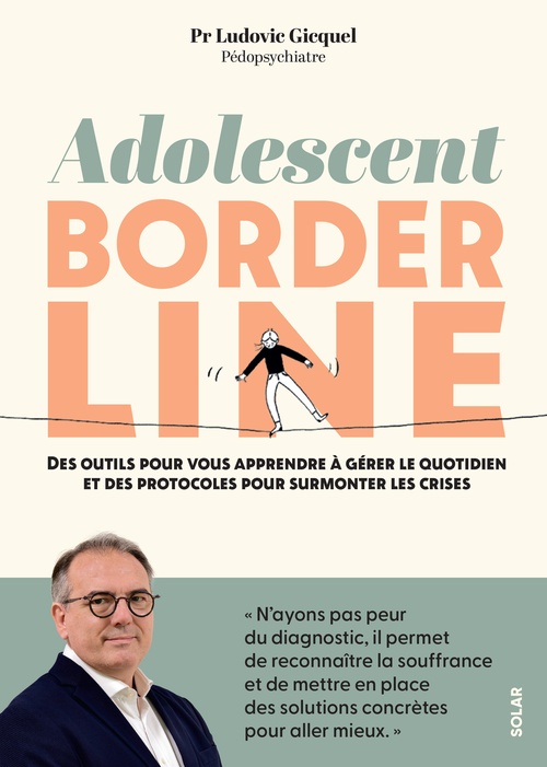 Couverture ebook de Adolescent borderline - Des outils pour vous apprendre à gérer le quotidien et des protocoles pour surmonter les crises, de Ludovic Gicquel