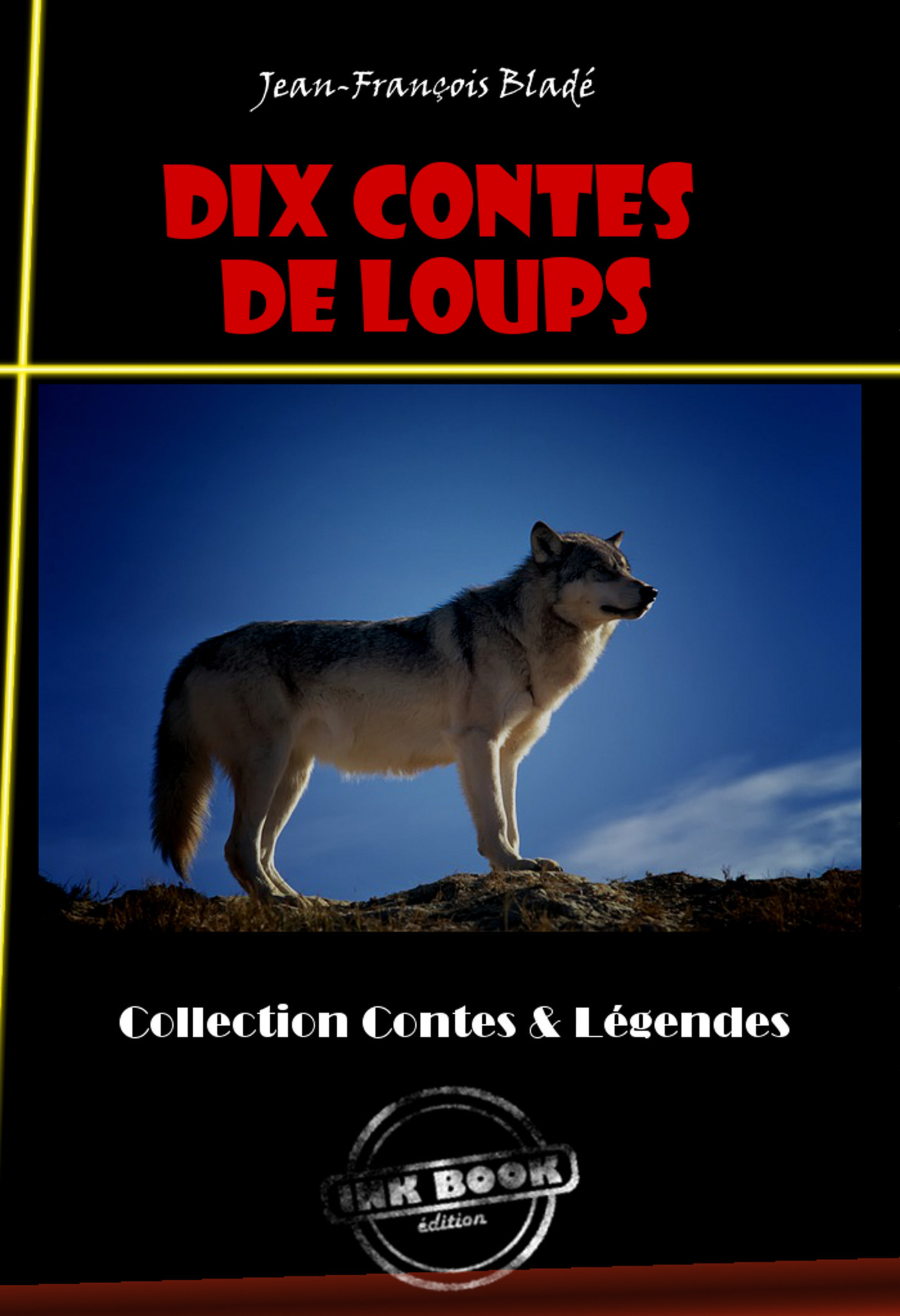 Couverture ebook de 10 Contes de Loups [édition intégrale revue et mise à jour], de Jean-François Bladé