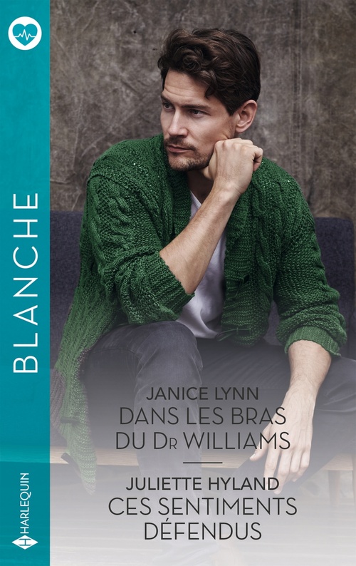 ebook cover of Dans les bras du Dr Williams - Ces sentiments défendus, by Juliette Hyland, Janice Lynn