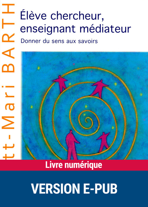 Couverture ebook de Elève chercheur, enseignant médiateur, de Britt-Mari Barth