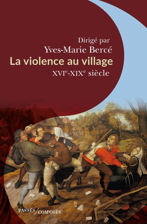 Couverture ebook de La violence au village : XVIe-XIXe siècle, de Yves-Marie Bercé