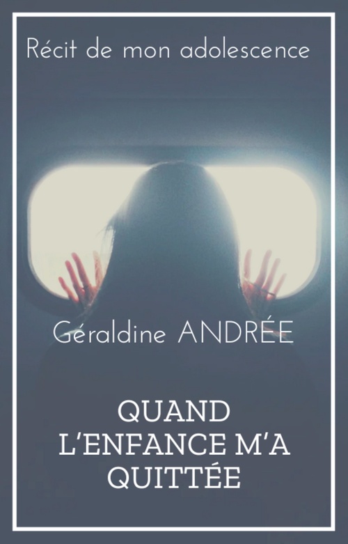 ebook cover of Quand l´enfance m´a quittée, by Géraldine ANDRÉE