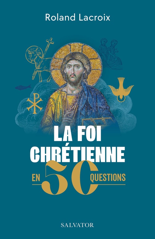 ebook cover of La foi chrétienne en 50 questions, by Roland Lacroix