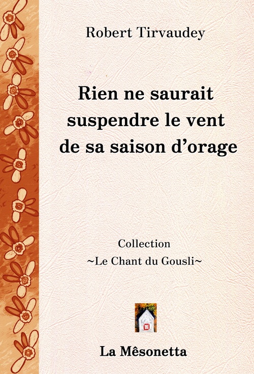 Couverture ebook de Rien ne saurait suspendre le vent de sa saison d'orage, de Robert Tirvaudey
