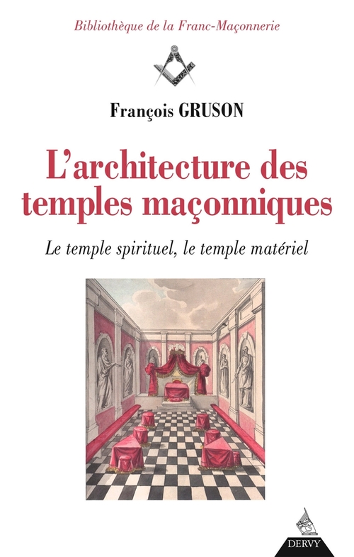 Couverture ebook de L'architecture des temples maçonniques - Le temple spirituel, le temple matériel, de Francois Gruson