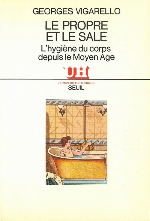 ebook cover of Le Propre et le Sale - L'hygiène du corps depuis le Moyen Age, by Vigarello Georges