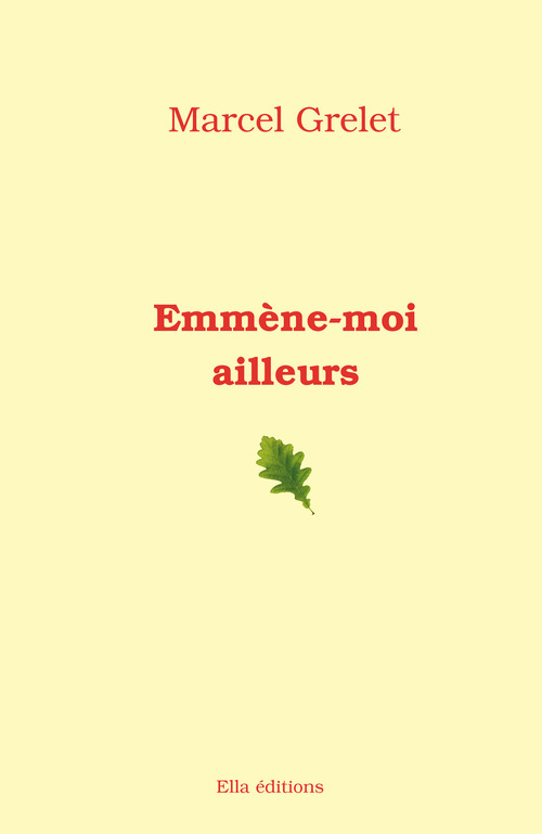 ebook cover of Emmène-moi ailleurs, by Marcel Grelet