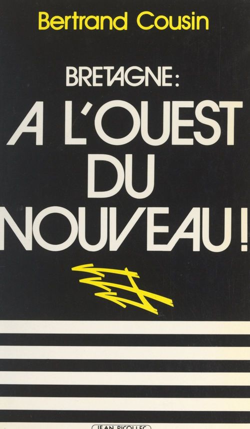 Couverture ebook de Bretagne : à l'Ouest, du nouveau !, de Bertrand Cousin