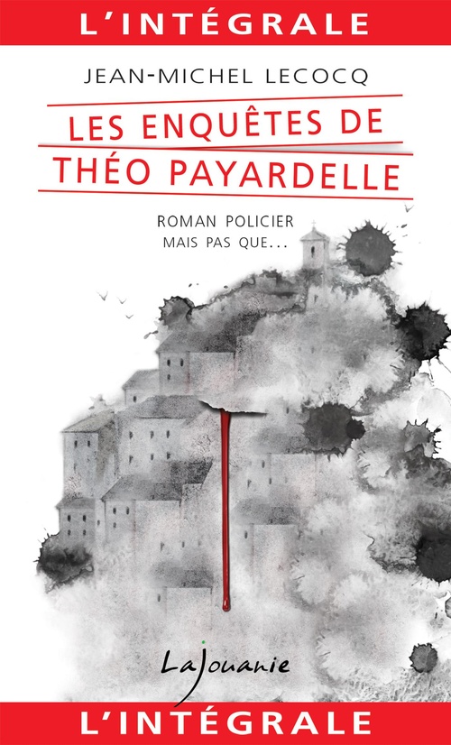 Couverture ebook de Les enquêtes de Théo Payardelle - L'intégrale, de Jean-Michel Lecocq