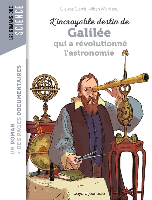 ebook cover of L'incroyable destin de Galilée qui a révolutionné l'astronomie, by Claude Carré, Alban Marilleau