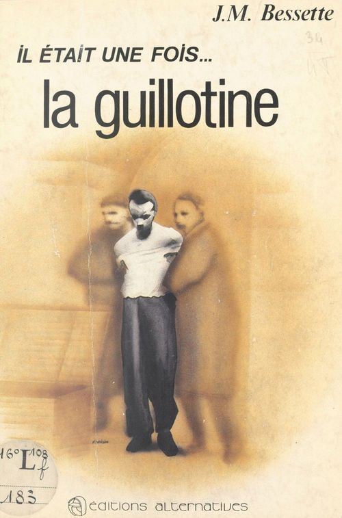 ebook cover of Il était une fois... la guillotine, by Jean-Michel Bessette