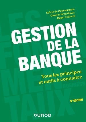 ebook cover of Gestion de la banque - 9e éd., by Gautier Bourdeaux, Sylvie de Coussergues, Heger Gabteni