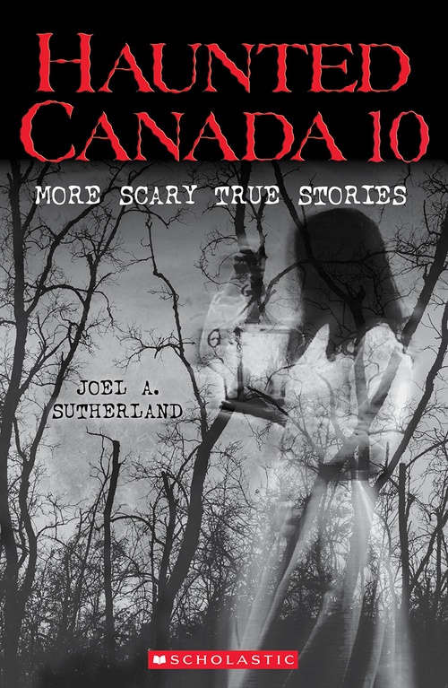 Couverture ebook de Haunted Canada 10, de Joel A. Sutherland