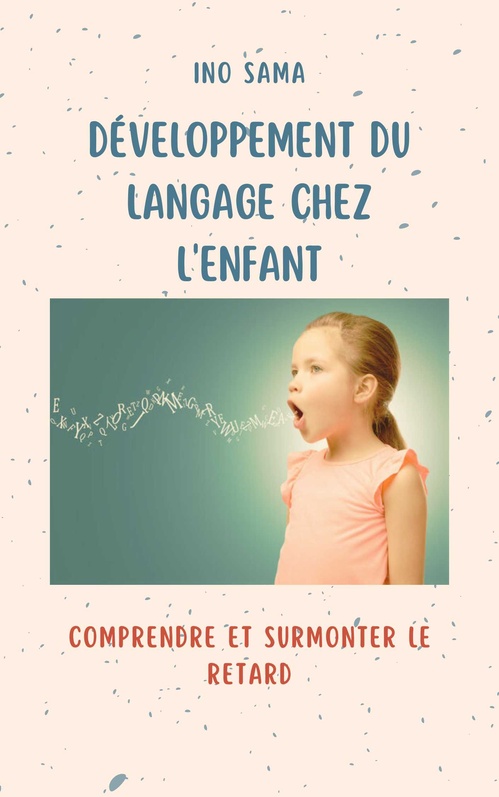 Couverture ebook de Développement du Langage chez l'Enfant, de Ino Sama