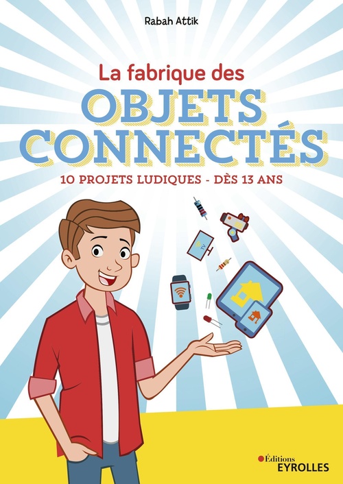 Couverture ebook de La fabrique des objets connectés, de Morad Attik, Rabah Attik