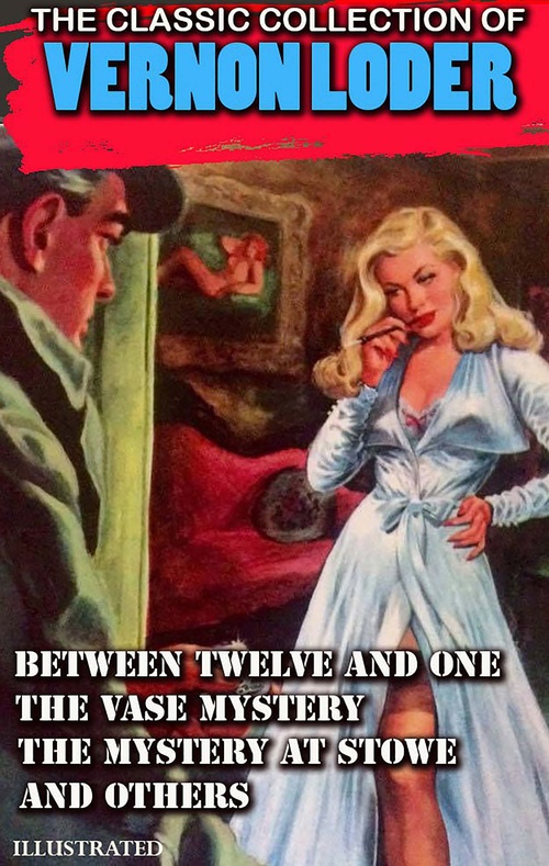 ebook cover of The Classic Collection of Vernon Loder. Illustrated, by Vernon Loder