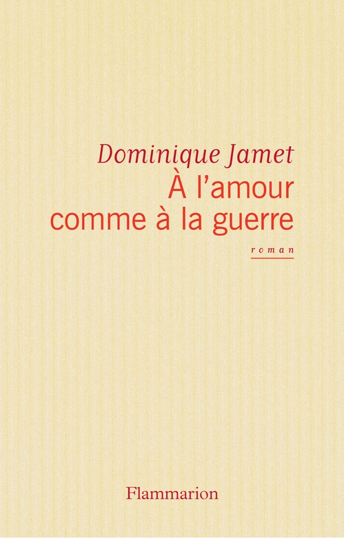 Couverture ebook de À l'amour comme à la guerre, de Dominique Jamet