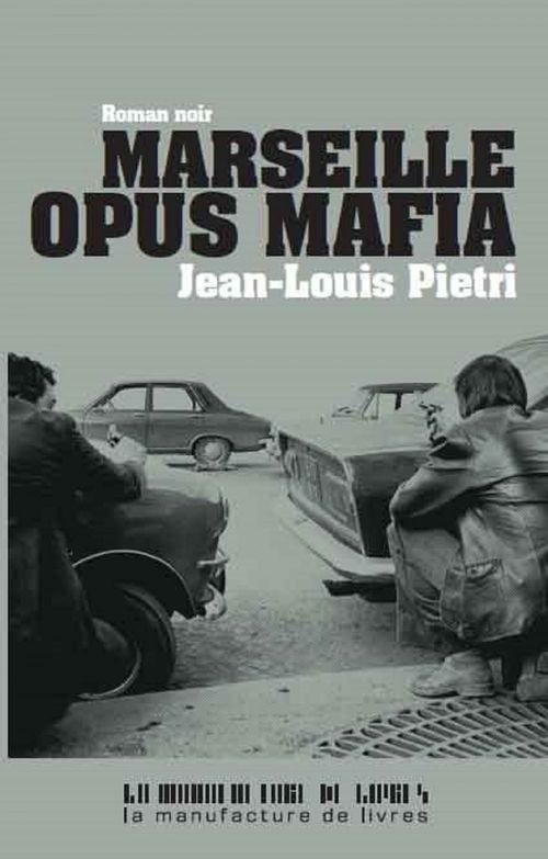 Couverture ebook de Marseille opus Mafia, de Jean-louis Piétri