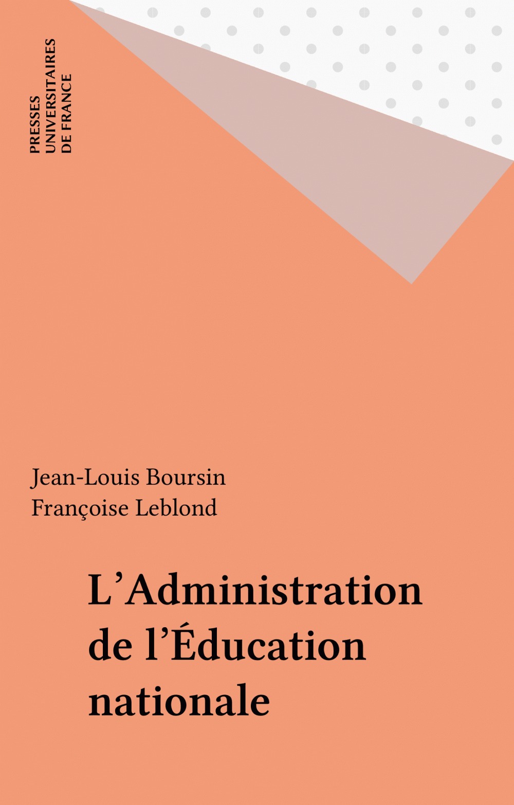 ebook cover of L'Administration de l'Éducation nationale, by Jean-Louis Boursin, Françoise Leblond