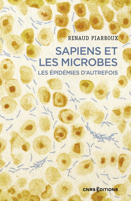 ebook cover of Sapiens et les microbes - Les épidémies d'autrefois, by Renaud Piarroux
