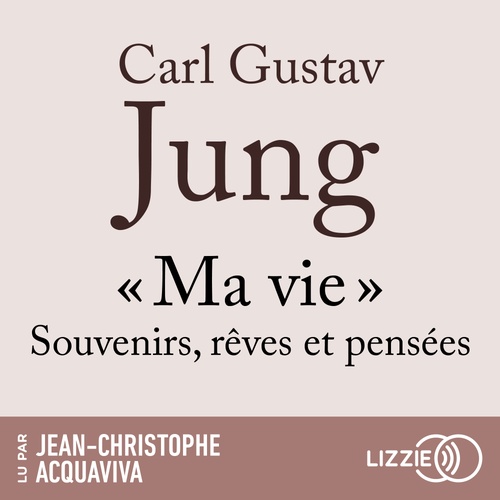 audiobook cover of Ma vie - Souvenirs, rêves et pensées, by Carl Gustav Jung