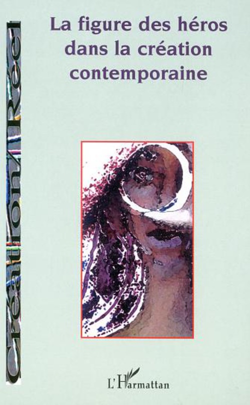 ebook cover of LA FIGURE DES HÉROS DANS LA CRÉATION CONTEMPORAINE, by Collectif