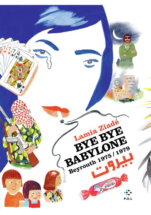 Couverture ebook de Bye bye Babylone. Beyrouth 1975 / 1979, de Lamia Ziadé