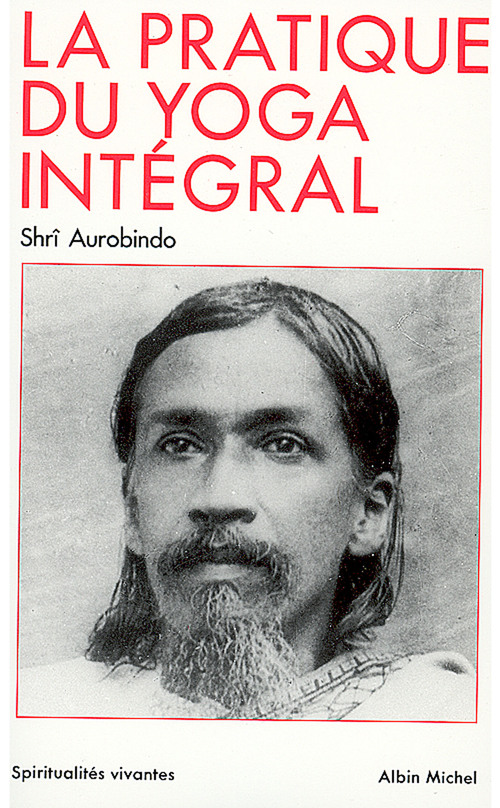 Couverture ebook de La Pratique du yoga intégral, de Shrî Aurobindo
