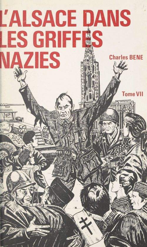 ebook cover of L'Alsace dans les griffes nazies (7), by Charles Bene