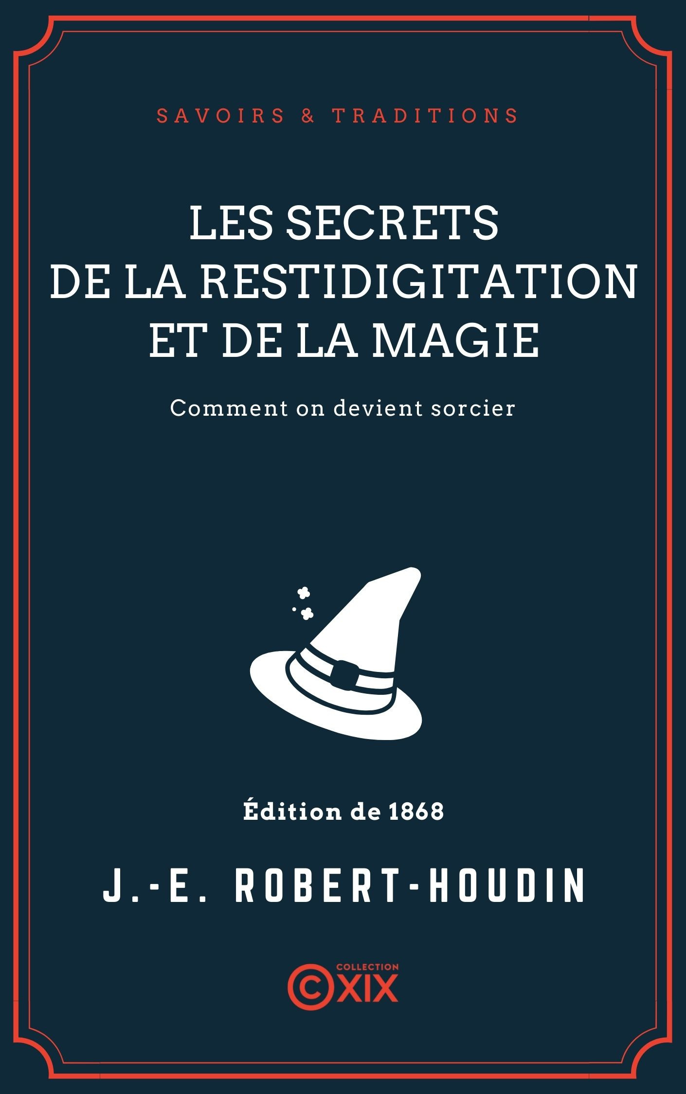 Couverture ebook de Les Secrets de la prestidigitation et de la magie, de Jean-eugène Robert-houdin